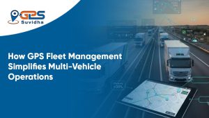 How GPS Fleet Management Simplifies Multi-Vehicle Operations