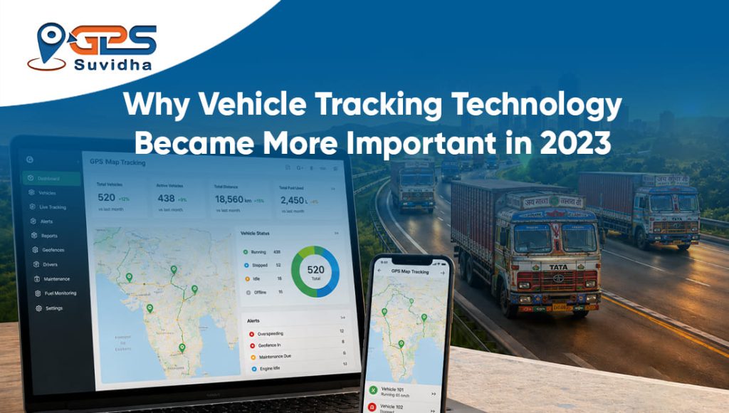 Why Vehicle Tracking Technology Became More Important in 2023