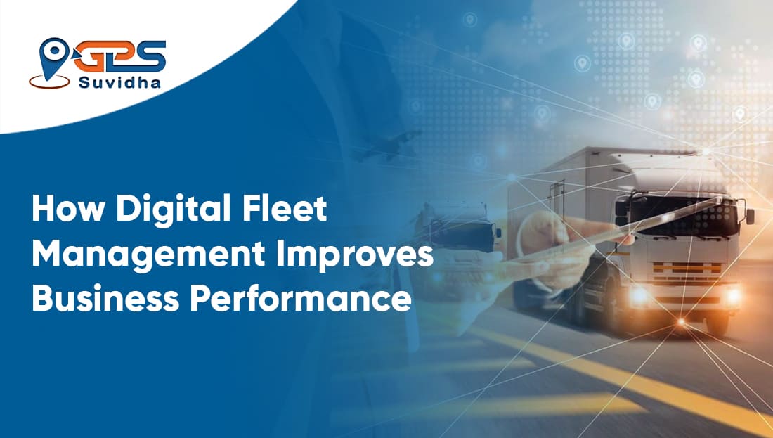 How Digital Fleet Management Improves Business Performance