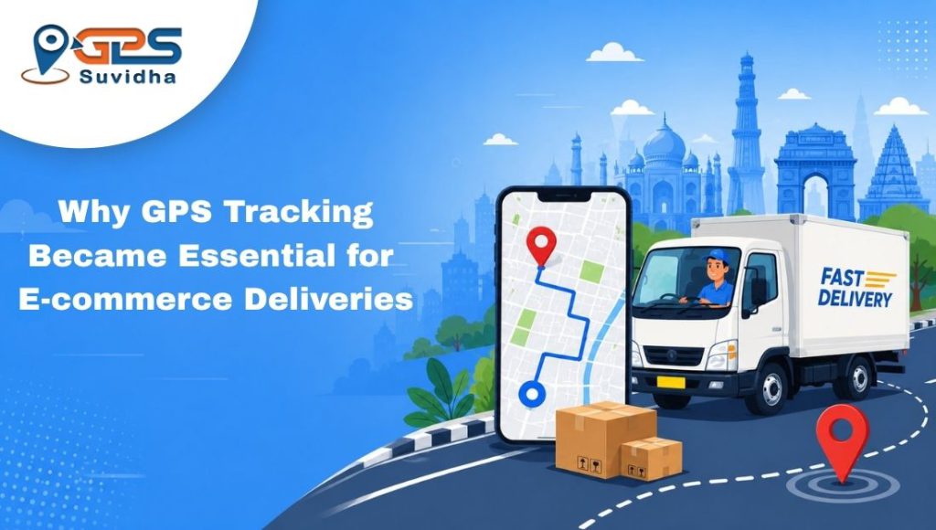 Why GPS Tracking Became Essential for E-commerce Deliveries